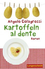 book cover of Kartoffeln al dente: Andrea lernt Deutsch by Angelo Colagrossi