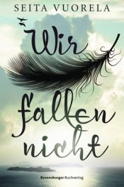 book cover of Wir fallen nicht by Seita Vuorela