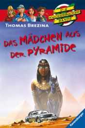 book cover of Knickerbockerbande 62. Das Mädchen aus der Pyramide by Thomas Brezina