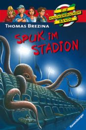 book cover of Knickerbockerbande 63. Spuk im Stadion by Thomas Brezina