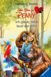 book cover of Sieben Pfoten für Penny 37. Ich glaub, mich laust der Affe! by Thomas Brezina