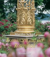 book cover of Romanzen auf der Roseninsel by Martha Schad