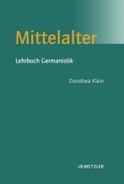 book cover of Mittelalter: Lehrbuch Germanistik by Dorothea Klein