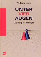 book cover of Unter vier Augen. Coaching für Manager by Wolfgang Looss