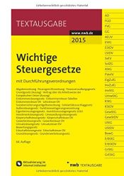 book cover of Wichtige Steuergesetze: mit Durchführungsverordnungen by NWB Gesetzesredaktion (Bearbeitet von der)