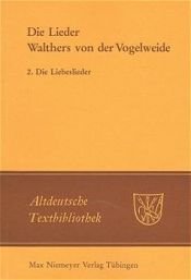 book cover of Altdeutsche Textbibliothek, Nr.47, Die Lieder: BD 2 by Walther von der Vogelweide