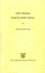 book cover of Gesamtausgabe. Bd 41. Die Frage nach dem Ding. Grundfragen der Metaphysik by Martin Heidegger
