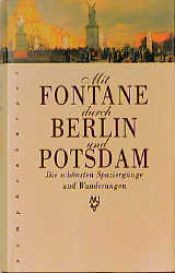 book cover of Mit Fontane durch Berlin und Potsdam. Die schönsten Wanderungen und Spaziergänge by Theodor Fontane