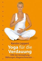 book cover of Yoga für die Verdauung: Hilfe bei Verstopfung, Blähungen, Magenschmerzen ... (nymphenburger kompakt) by Leppert Kerstin