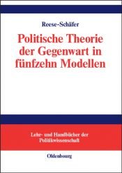 book cover of Politische Theorie der Gegenwart in fünfzehn Modellen by Walter Reese-Schäfer