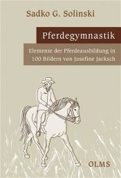 book cover of Pferdegymnastik. Elemente der Pferdeausbildung in 100 Bildern by Sadko G. Solinski