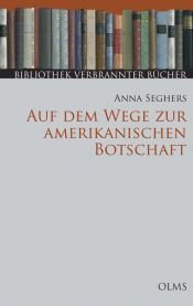 book cover of Auf dem Wege zur Amerikanischen Botschaft by Anna Seghers