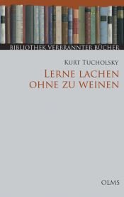 book cover of Lerne Lachen Ohne Zu Weinen by Kurt Tucholsky