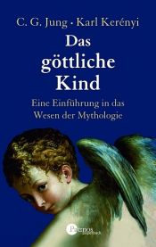 book cover of Das göttliche Kind. Eine Einführung in das Wesen der Mythologie by C. G. Jung
