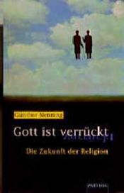 book cover of Gott ist verrückt. Die Zukunft der Religion by Günther Nenning