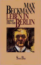 book cover of Leben in Berlin. Tagebuch 1908-1909 by Max Beckmann