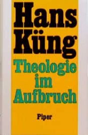 book cover of Theologie im Aufbruch : e. ökumen. Grundlegung by Hans Küng