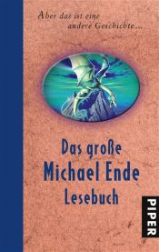 book cover of Das große Michael Ende Lesebuch: Aber das ist eine andere Geschichte by Roman Hocke