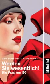 book cover of Werden Sie wesentlich! Die Frau um 50 by Ingke Brodersen