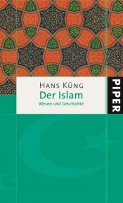 book cover of Der Islam: Wesen und Geschichte by Hans Küng