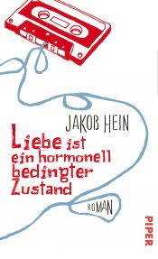 book cover of Liebe ist ein hormonell bedingter Zustand by Jakob Hein