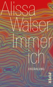 book cover of Immer ich by Alissa Walser