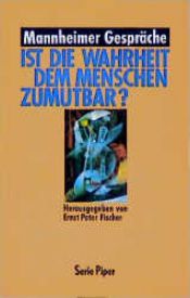 book cover of Mannheimer Gespräche: Ist die Wahrheit dem Menschen zumutbar? by Ernst Fischer