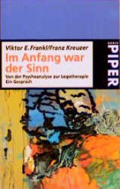 book cover of Im Anfang war der Sinn. Von der Psychoanalyse zur Logotherapie by Viktor Frankl