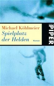 book cover of Spielplatz der Helden by Michael Köhlmeier