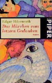 book cover of Das Märchen vom letzten Gedanken. Ein historischer Roman aus dem Kaukasus. by Edgar Hilsenrath