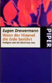 book cover of Wenn der Himmel die Erde berührt. Predigten über die Gleichnisse Jesu. by Eugen Drewermann