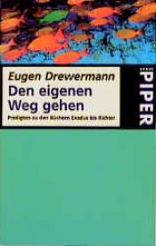 book cover of Den eigenen Weg gehen. Predigten zu den Büchern Exodus bis Richter. by Eugen Drewermann