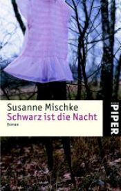 book cover of Schwarz ist die Nacht by Susanne Mischke