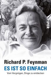 book cover of Es ist so einfach: Vom Vergnügen, Dinge zu entdecken by Richard Feynman