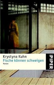 book cover of Fische können schweigen by Krystyna Kuhn
