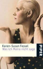 book cover of Was ich Moira nicht sage: Erzählungen by Karen-Susan Fessel