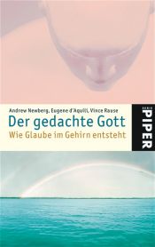 book cover of Der gedachte Gott. Wie Glaube im Gehirn entsteht by Andrew Newberg|Eugene G. D'Aquili|Vince Rause