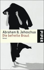 book cover of Die befreite Braut by Abraham B. Jehoschua