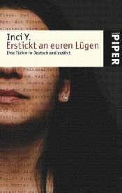 book cover of Erstickt an euren Lügen by Inci Y.