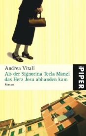 book cover of Als der Signorina Tecla Manzi das Herz Jesu abhanden kam - La Signorina Tecla Manzi by Andrea Vitali