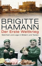 book cover of Der erste Weltkrieg. Wahrheit und Lüge in Bildern und Texten by Brigitte Hamann