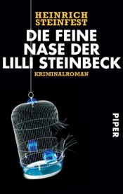 book cover of Die feine Nase der Lilli Steinbeck by Heinrich Steinfest