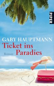 book cover of Ticket ins Paradies by Gaby Hauptmann
