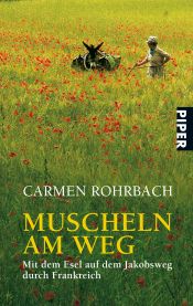 book cover of Muscheln am Weg Mit dem Esel auf dem Jakobsweg durch Frankreich by Carmen Rohrbach