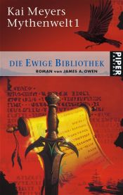 book cover of Kai Meyers Mythenwelt 01. Die ewige Bibliothek. by James A. Owen