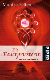 book cover of Die Feuerpriesterin. Das Erbe der Runen 2 by Monika Felten