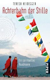 book cover of Achterbahn der Stille: Ein spirituelles Roadmovie by Teresa Heidegger