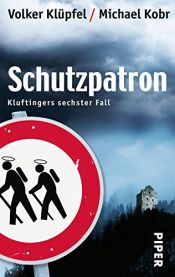 book cover of Schutzpatron: Kluftingers sechster Fall by Michael Kobr|Volker Klüpfel