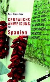 book cover of Gebrauchsanweisung für Spanien by Paul Ingendaay