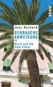 book cover of Gebrauchsanweisung für Nizza und die Cote d'Azur by Jens Rosteck